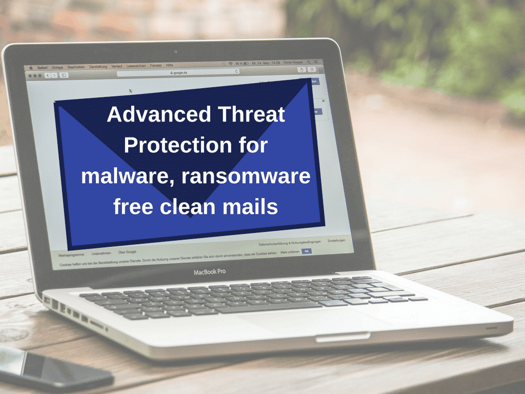 How Does Advanced Threat Protection Provide Malware, Ransomware Free Clean Mails? 1 Advanced Threat Protection