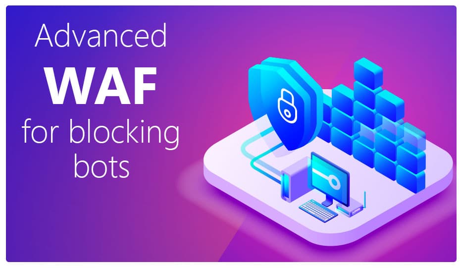 Blocking Bots – The Role Of An Advanced Waf 1 Blocking Bots With Advanced Waf