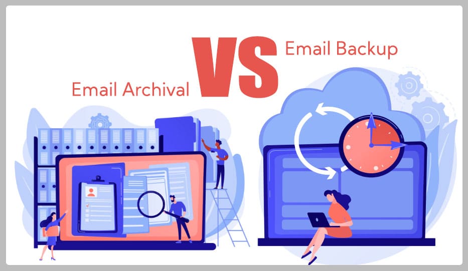 Email Archives Vs Email Backups 1 Email Archives Vs Email Backups