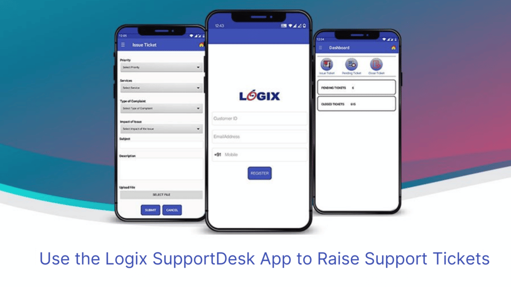 Now Use The Logix Supportdesk App To Raise Support Tickets 1 Raise Support Tickets With Logix With The Supportdesk App