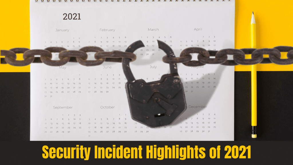 Cyber Incident Highlights Of 2021 1 Cyber Incident Highlights Of 2021