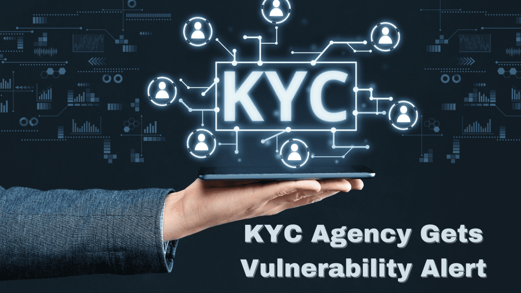 Kyc Registration Agency Gets Vulnerability Alert 1 Kyc Registration Agency Scam Vulnerability Alert