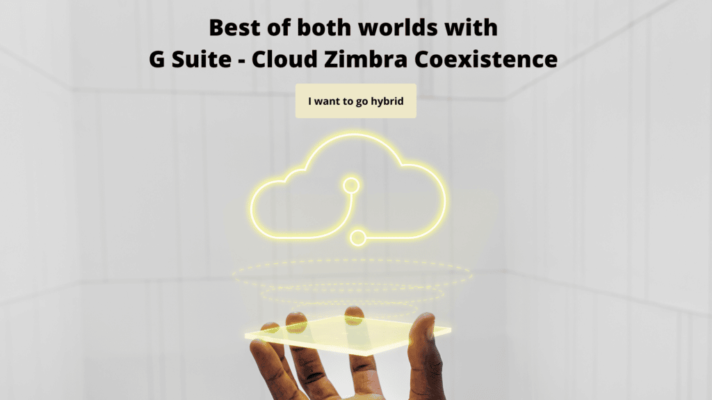 G Suite Legacy Free Edition No Longer Available 2 Best Of Both Worlds With G Suite Cloud Zimbra Coexistence