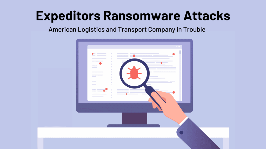 Expeditors Ransomware Attacks Put Company In Trouble 1 Expeditors Ransomware Attacks