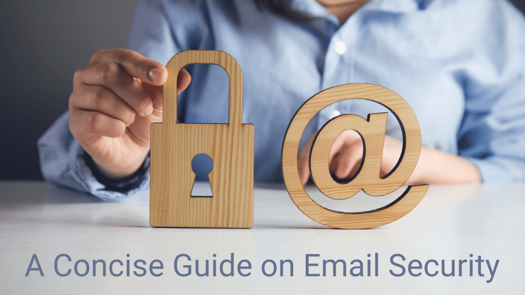 A Concise Guide On Email Security 1 A Concise Guide On Email Security